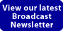View the Latest Broadcast Newsletter Button